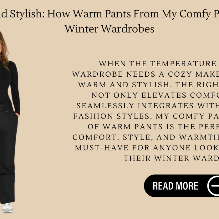 Stay Cozy And Stylish: How Warm Pants From My Comfy Pant Redefine Winter Wardrobes